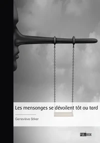 Les mensonges se dévoilent tôt ou tard
