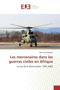 Bagnon abel Lobry - Les mercenaires dans les guerres civiles en Afrique.