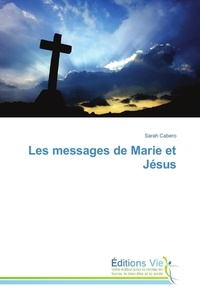 Sarah Cabero - Les messages de Marie et Jésus.