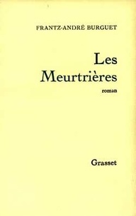 Frantz-André Burguet - Les meurtrières.