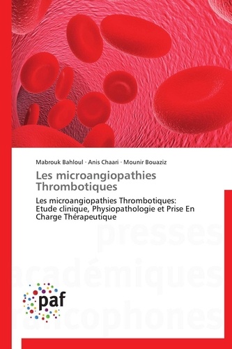  Collectif - Les microangiopathies  thrombotiques.