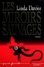 Linda Davies - Les miroirs sauvages.