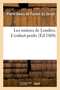 Les misères de Londres. L'enfant perdu