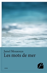 Jamel Mouaouya - Les mots de mer.