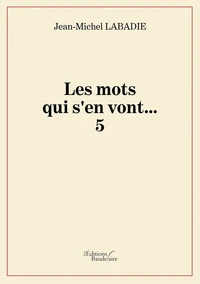 Les mots qui s'en vont... 5