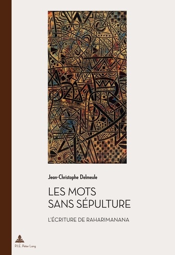 Jean-Christophe Delmeule - Les mots sans sépulture - L'écriture de Raharimanana.