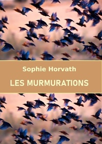 Sophie Horvath - Les Murmurations.