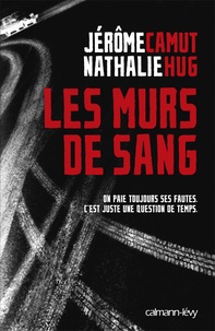 Jérôme Camut et Nathalie Hug - Les murs de sang.