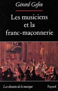 Gérard Gefen - Les musiciens et la franc-maçonnerie.