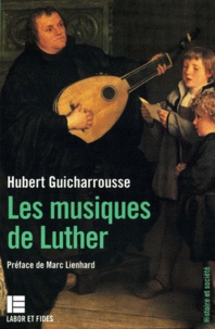 H Guicharousse - Les musiques de Luther.
