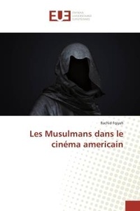 Rachid Fqiyah - Les Musulmans dans le cinéma americain.