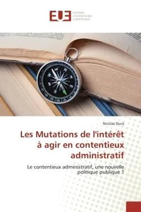 Les Mutations de l'interet A agir en contentieux administratif