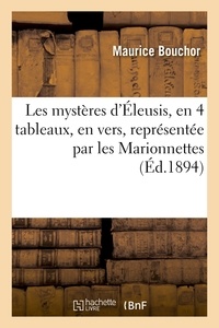 Maurice Bouchor - Les mystères d'Éleusis, 4 tableaux, vers, pièce représentée par les Marionnettes du Petit-Théâtre.