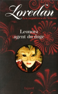  Loredan - Les mystères de Venise Tome 1 : Leonora agent du doge.