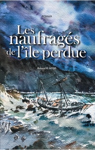 Roland R. Nyns - Les naufragés de l'île perdue.