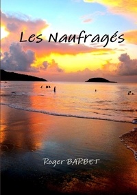 Roger Barbet - Les Naufrages.