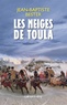 Jean-Baptiste Bester - Les neiges de Toula.