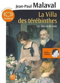 Jean-Paul Malaval - Les Noces de soie Tome 2 : La villa des Térébinthes. 1 CD audio MP3