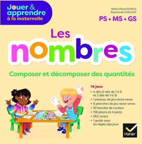 Marie-Paule Dussuc et Raymonde Challéat - Les nombres PS-MS-GS - Composer et décomposer des quantités.