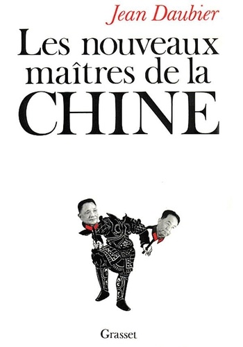 Jean Daubier - Les nouveaux maîtres de la Chine.