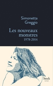 Simonetta Greggio - Les nouveaux monstres 1978-2014.