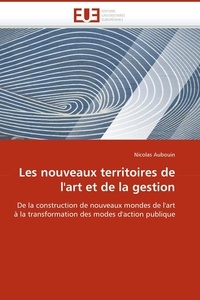 Nicolas Aubouin - Les nouveaux territoires de l'art et de la gestion.