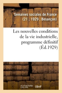 Les nouvelles conditions de la vie industrielle, programme définitif