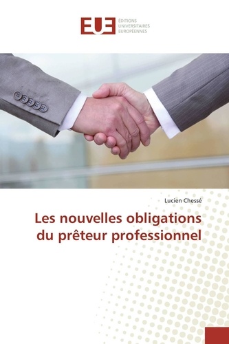 Lucien Chessé - Les nouvelles obligations du prêteur professionnel.