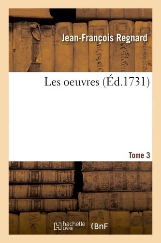 Jean-François Regnard - Les oeuvres Tome 3.