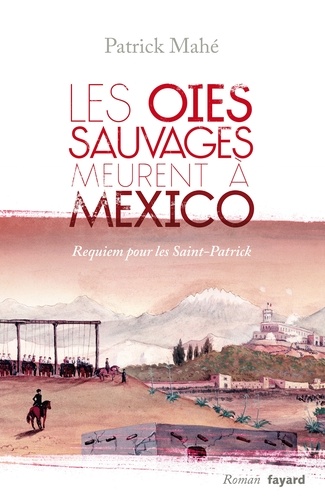 Les oies sauvages meurent à Mexico. Requiem pour les Saint-Patrick