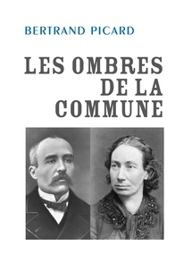 Bertrand Picard - Les Ombres de la Commune.