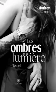 Les ombres de la lumière Tome 1