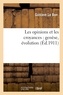 Gustave Le Bon - Les opinions et les croyances : genèse, évolution.