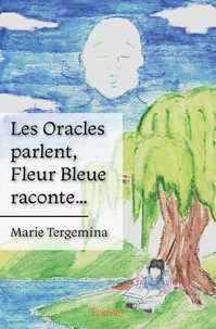 Les Oracles parlent, Fleur Bleue raconte…
