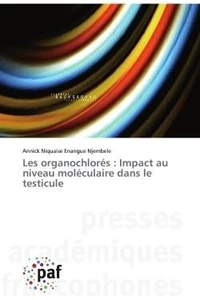 Les organochlorés : Impact au niveau moléculaire dans le testicule