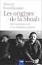 Henry Friedlander - Les origines de la Shoah - De l'euthanasie à la Solution finale.