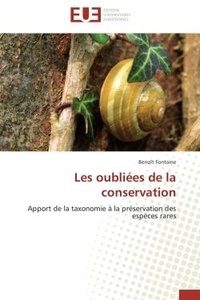Benoît Fontaine - Les oubliées de la conservation - Apport de la taxonomie à la préservation des espèces rares.