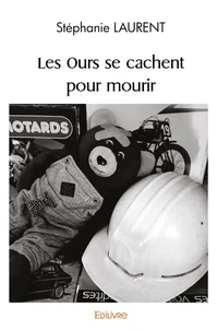 Les Ours se cachent pour mourir