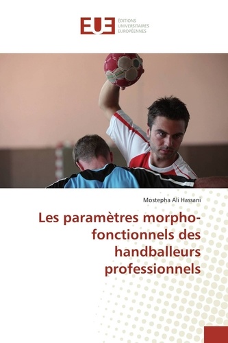 Mostepha ali Hassani - Les paramètres morpho-fonctionnels des handballeurs professionnels.