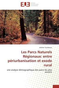 Jérôme Tourbeaux - Les Parcs Naturels Régionaux: entre périurbanisation et exode rural - une analyse démographique des parcs les plus anciens.