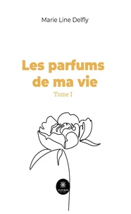 Les parfums de ma vie Tome 1