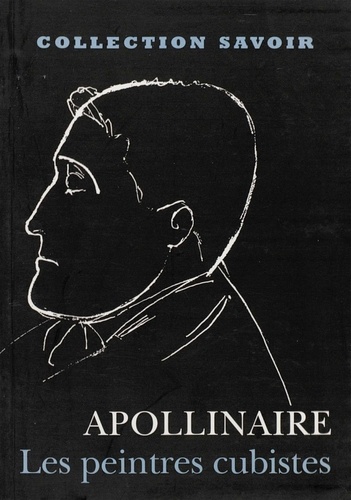 Guillaume Apollinaire - Les Peintres cubistes - Méditations esthétiques.