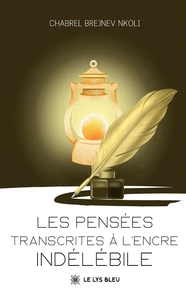 Les pensées transcrites à l'encre indélébile