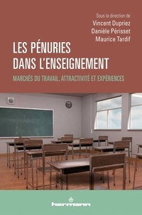 Vincent Dupriez et Danièle Périsset - Les pénuries dans l'enseignement - Marchés du travail, attractivité et expériences.