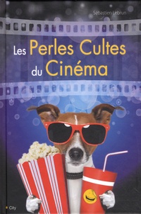Sébastien Lebrun - Les perles cultes du cinéma.