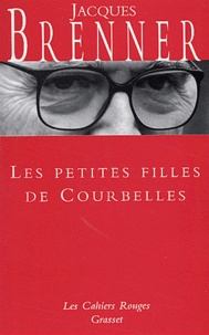 Jacques Brenner - Les petites filles de Courbelles.