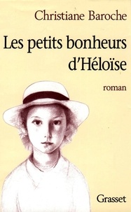 Christiane Baroche - Les petits bonheurs d'Héloïse.