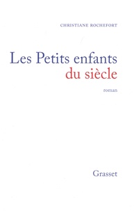 Christiane Rochefort - Les Petits enfants du siècle.