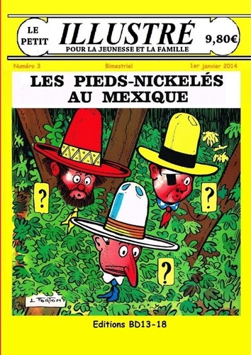 Louis Forton - Les Pieds-Nickelés au Mexique le petit illustré n° 3 Janvier 2014.