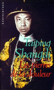 Taiping Shangdi - Les pierres de la douleur.